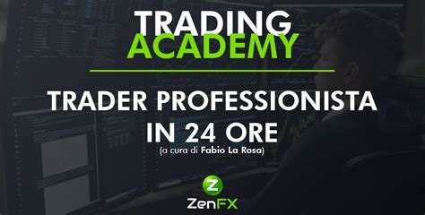 Corso Trading Online Trader Professionista In 24 Ore ZenFX Official