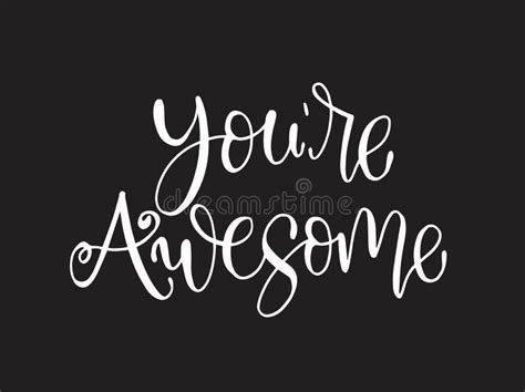 You Are Awesome Positive Quote Handwritten With Brush Typography Stock