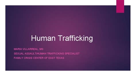 Human Trafficking Maria Villarreal Ms Sexual Assaulthuman Trafficking