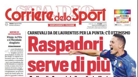 Prima Pagina Corriere Dello Sport Raspadori Serve Di Pi