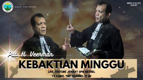 KEBAKTIAN MINGGU 16 JULI 2023 PF PDT H Veerman GEREJA JOSEPH KAM