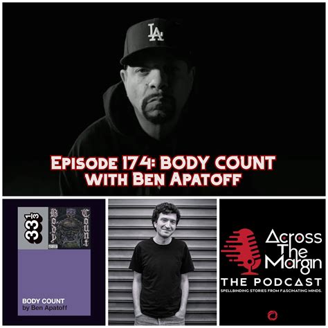 Across The Margin The Podcast — Body Count With Ben Apatoff Across The Margin