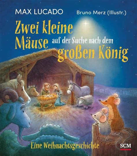 Zwei Kleine M Use Auf Der Suche Nach Dem Gro En K Nig Von Max Lucado