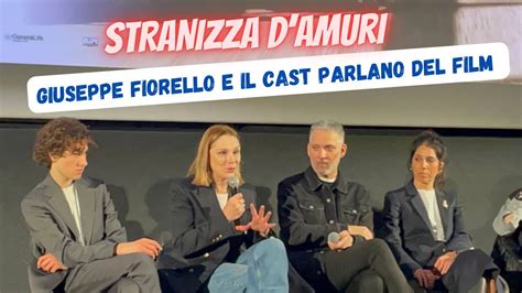 Stranizza D Amuri Incontro Con Giuseppe Fiorello E Il Cast Del Film A