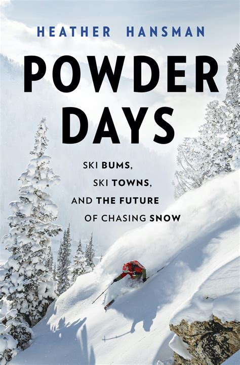 Powder Days - Ski Bums, Ski Towns and the Future of Chasing Snow