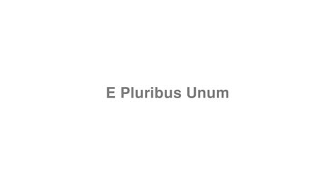 how to pronounce e pluribus unum