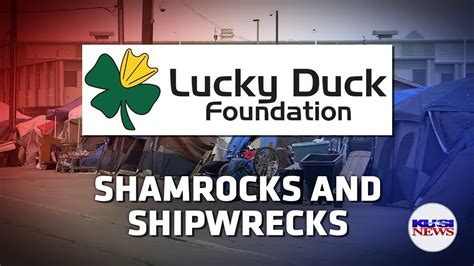 The Lucky Duck Foundations New Shamrocks And Shipwrecks Homeless