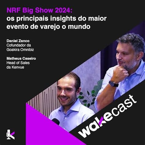 Nrf Big Show Os Principais Insights Do Maior Evento De Varejo Do