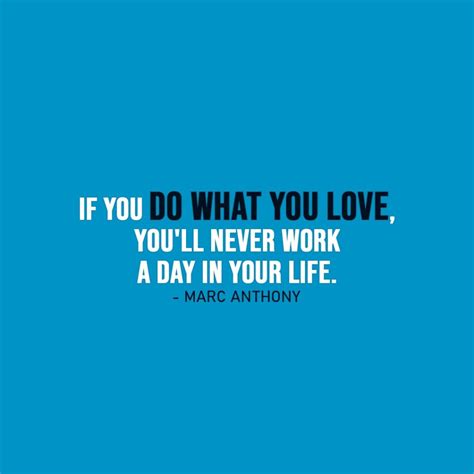 2.2.2020 If you do what you love, you’ll never work…