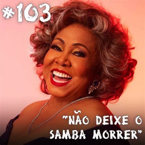 Farelos Musicais 103 Não Deixe o Samba Morrer Esfarelado