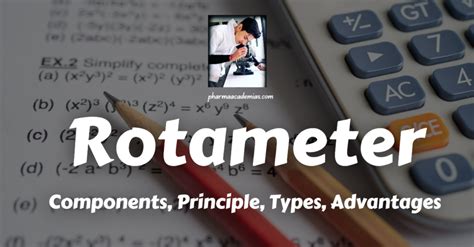 Rotameter: Components, Principle, Types, Advantages - Pharmaacademias