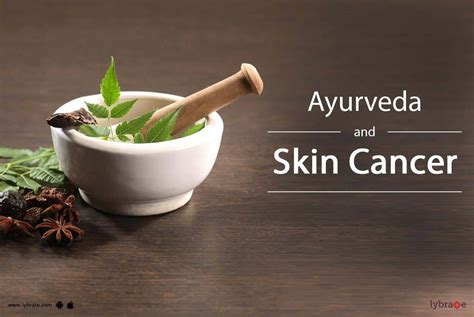 Ayurveda And Skin Cancer By Not Not Lybrate