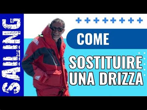 Come Sostituire Una DRIZZA In BARCA A VELA YouTube