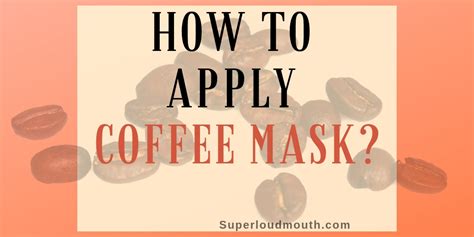 20+ Coffee face mask recipes for Acne, Glowing skin and other skin issues