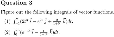 Solved Figure Out The Following Integrals Of Vector