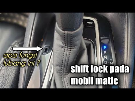 Apa Fungsi Tombol Shift Lock Pada Mobil Matic Bagaimana Cara