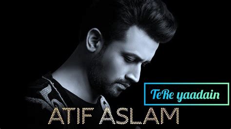 Teri Yaadein Lyrics Kabhi Toh Paas Mere Aao Atif Asalm New Song