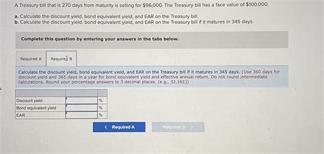 Solved A Treasury bill that is 270 ﻿days from maturity is | Chegg.com