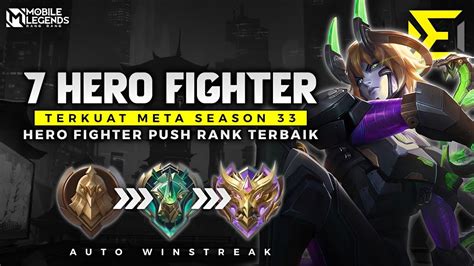 Wajib Pakai 7 Hero Fighter Terkuat Meta Season 33 Hero Push Rank