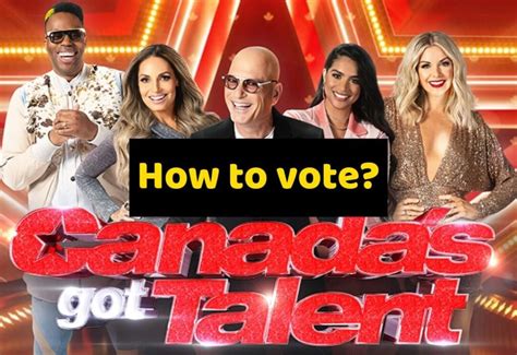 How To Vote Canada S Got Talent Contestants Cgt Finale Voting Method