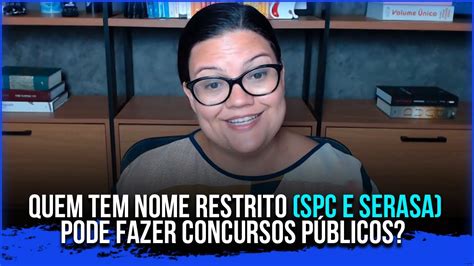 Quem Tem Nome Sujo Pode Fazer Concurso P Blico Entenda Youtube