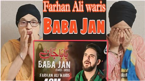 Indian Reaction To Farhan Ali Waris Baba Jan Farsi Youtube