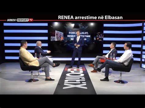 REPORT TV REPOLITIX RENEA ARRESTIME NE ELBASAN Pjesa e dytë YouTube