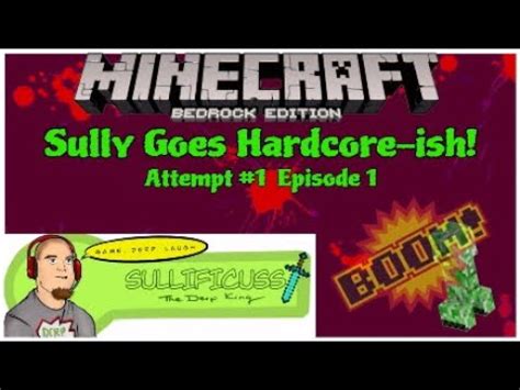 Sully Goes Hardcore Ish Minecraft Bedrock Attempt Episode Youtube