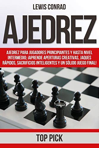 Ajedrez Ajedrez Para Jugadores Principiantes Y Hasta Nivel Intermedio