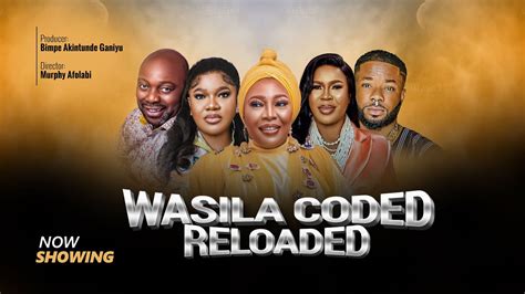 WASILA CODED RELOADED Latest Yoruba Movie Starring Toyin Abraha Bimpe