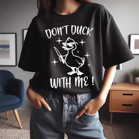 Don T Duck With Me Png Funny Sarcastic Png Funny Duck Png Adult Humor