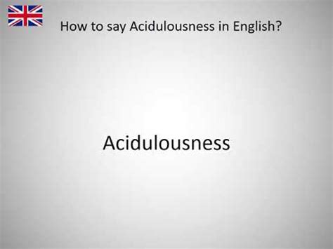 How to say Acidulousness in English? - YouTube