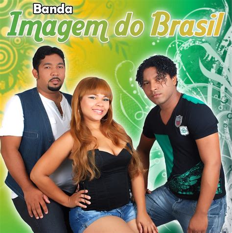 Banda Imagem Do Brasil BANDA IMAGEM DO BRASIL AGORA TEM UM NOVO CANAL