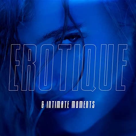 Erotique Intimate Moments Music For Spontaneous Sex Making Love