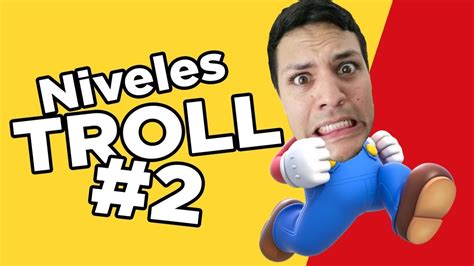 Smm Estos Niveles Juegan Con Tu Mente Niveles Troll Youtube