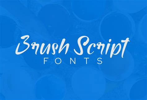 40+ Awesome Brush Script Fonts for Designers