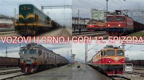 Vozovi U Crnoj Gori 12 Dio Podgorica Trains In Montenegro 12th