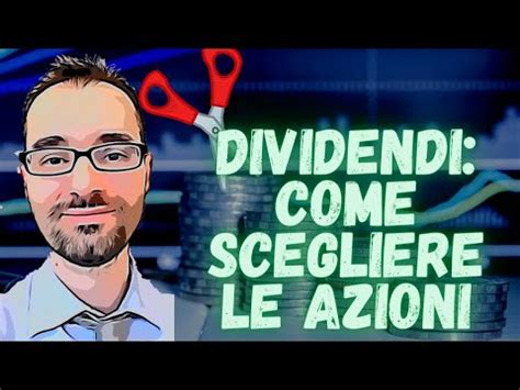 CLIP Come Scegliere Le AZIONI Da DIVIDENDI YouTube