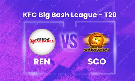 SCO Vs REN Dream11 Team Prediction 52nd Match BBL 2022 2023 100