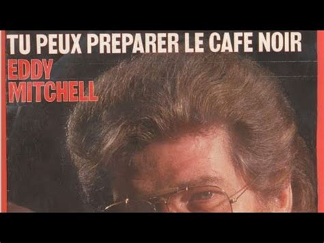 Eddy Mitchell tu peux préparer le café noir cover première