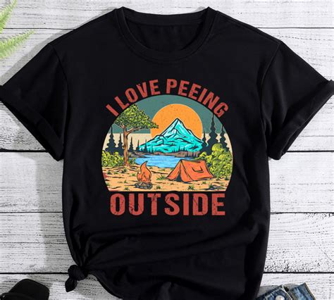 Funny Camping Shirt Hiking Outdoors I Love Peeing Outside Pc Buy T