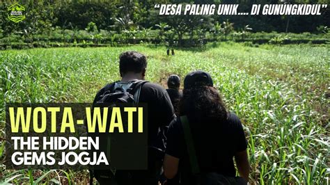 THE HIDDEN GEMS WOTA WATI DESA PALING UNIK DI INDO LEMBAH KERING