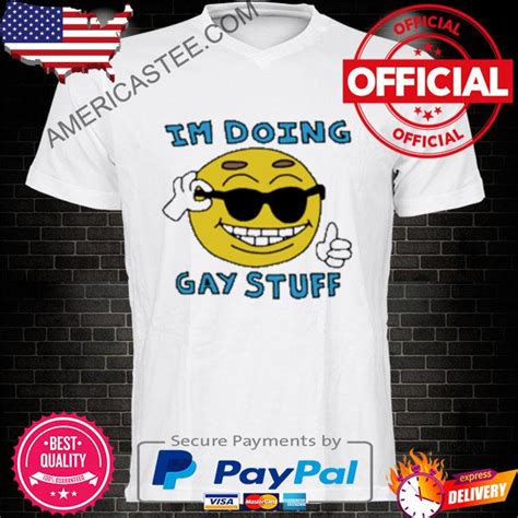 Im Doing Gay Stuff 2023 T Shirt