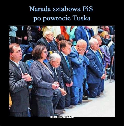 Narada Sztabowa Pis Po Powrocie Tuska Demotywatory Pl