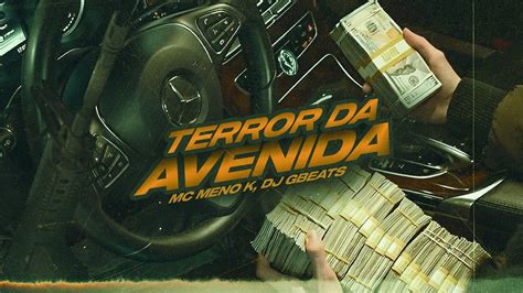 MC Meno K Terror Da Avenida DJ Gbeats YouTube