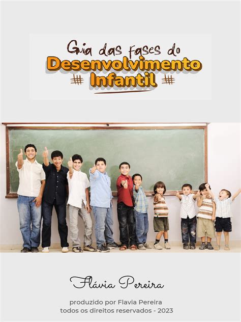Devemos Nos Atentar Para O Desenvolvimento Infantil - Guia Das Fases Do Desenvolvimento Infantil | PDF | Pensamento ...