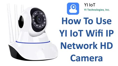 How To Use YI IoT Wifi IP Network HD Camera YouTube