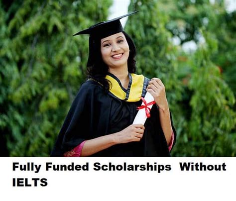 Fully Funded Scholarships Without Ielts 2024 2025 Fully Scholarship