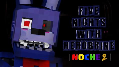 BONNIECRAFT NOCHE ⓶ FIVE NIGHTS WITH HEROBRINE Roan YouTube