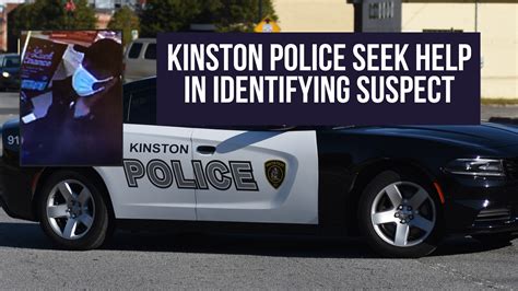 Kinston Police Seek Help In Identifying Suspect Neuse News